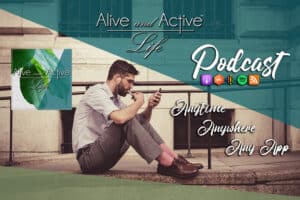 Alive and Active Life Podcast