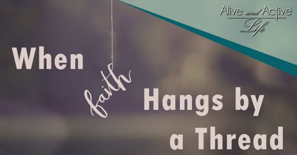 When Faith Hangs By A Thread