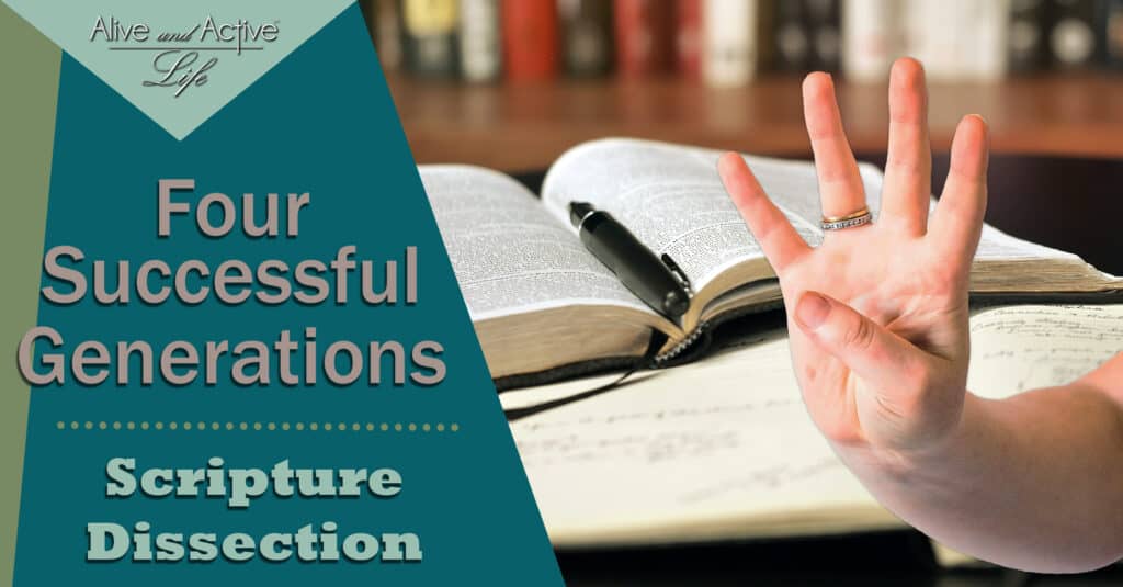 Four Successful Generations – Scripture Dissection