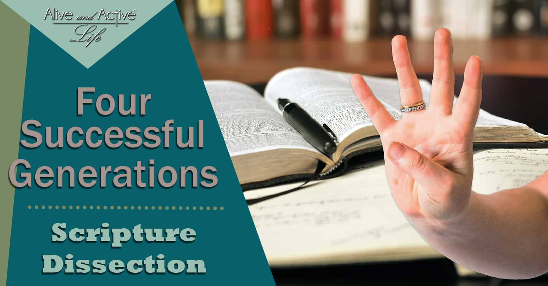 Four Successful Generations – Scripture Dissection