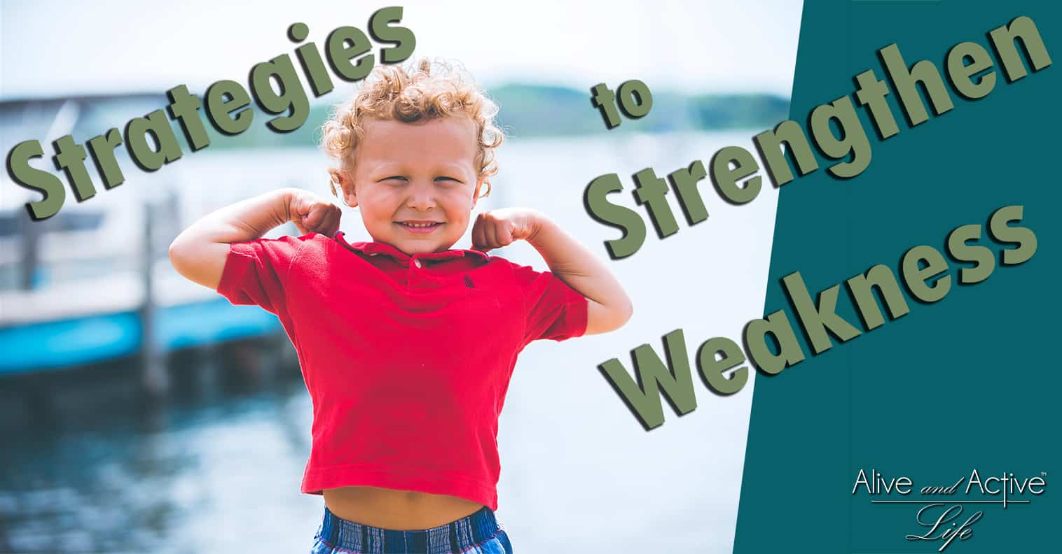 Strategies To Strengthen Weakness