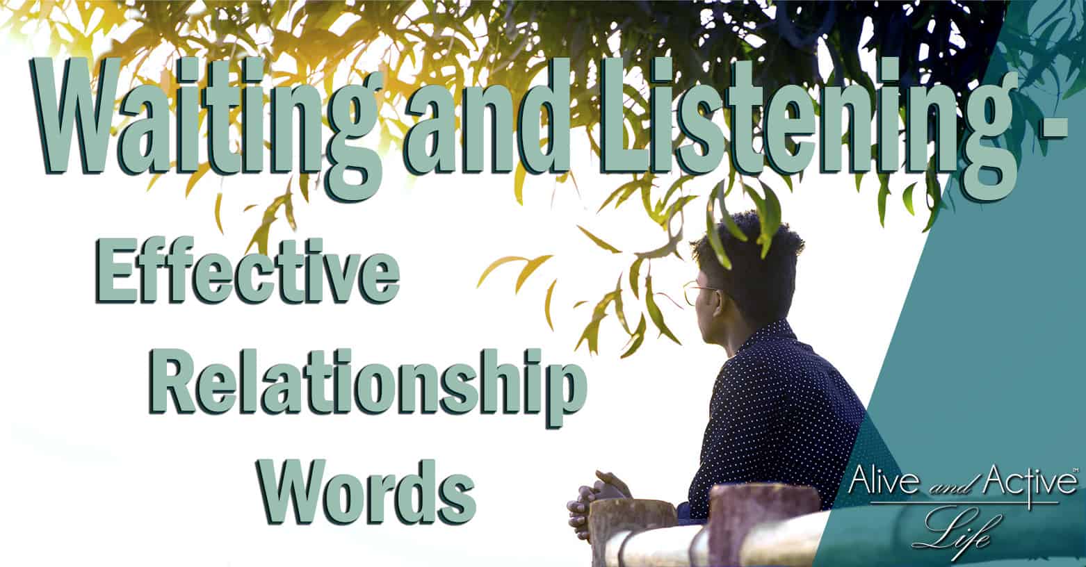 Waiting And Listening – Effective Relationship Words