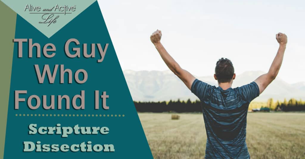 The Guy Who Found It – Scripture Dissection