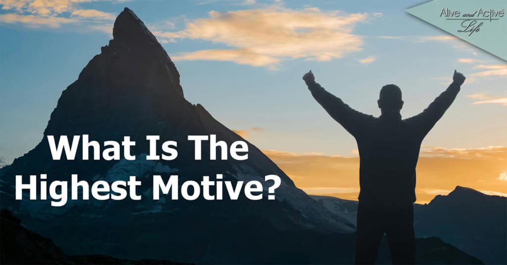 What Is The Highest Motive?