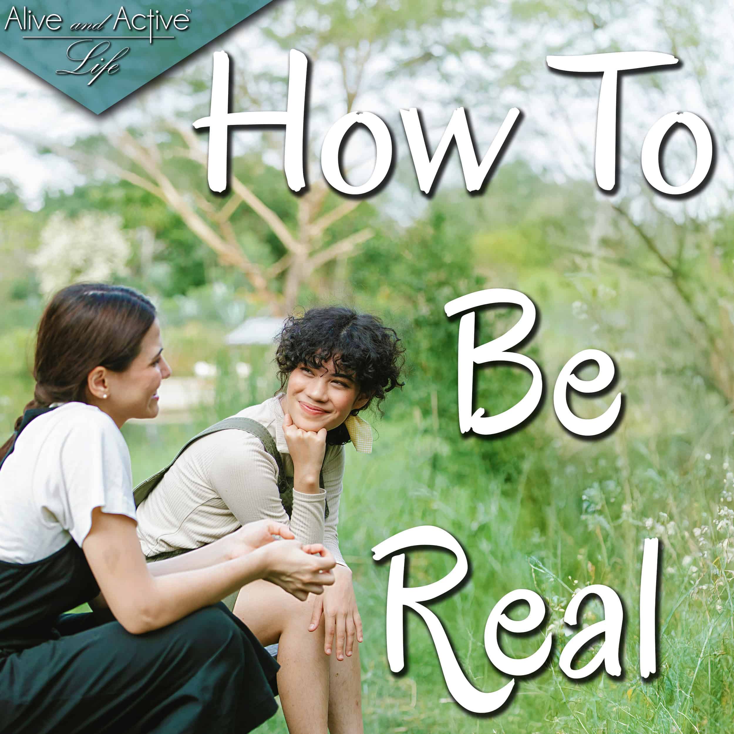 How To Be Real How To Be Real