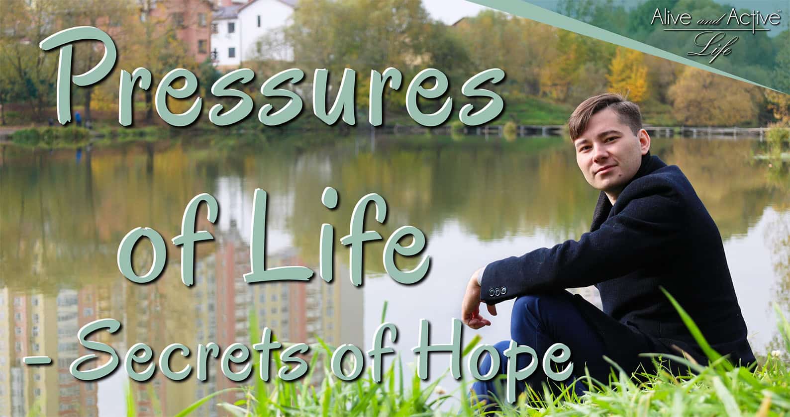 Pressures Of Life – Secrets Of Hope Pressures Of Life - Secrets Of Hope
